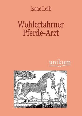 Wohlerfahrner Pferde-Arzt