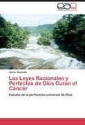 Las Leyes Racionales y Perfectas de Dios Curan el Cáncer