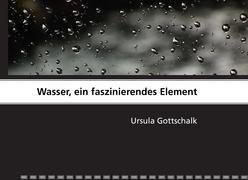 Wasser, ein faszinierendes Element