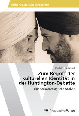 Zum Begriff der  kulturellen Identität in  der Huntington-Debatte