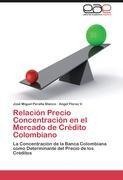 Relación Precio Concentración en el Mercado de Crédito Colombiano