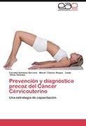 Prevención y diagnóstico precoz del Cáncer Cérvicouterino