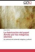 La fabricación del papel Amate por los indígenas otomíes