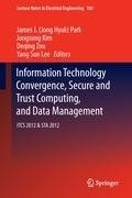 Information Technology Convergence, Secure and Trust Computing, and Data Management