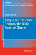 Analysis and Transceiver Design for the MIMO Broadcast Channel