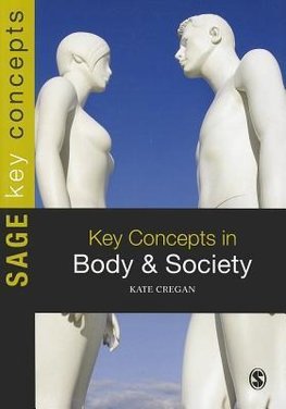 Cregan, K: Key Concepts in Body and Society