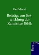 Beiträge zur Entwicklung der Kantschen Ethik