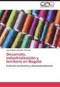 Desarrollo, industrialización y territorio en Bogotá