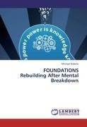 FOUNDATIONS  Rebuilding After Mental Breakdown