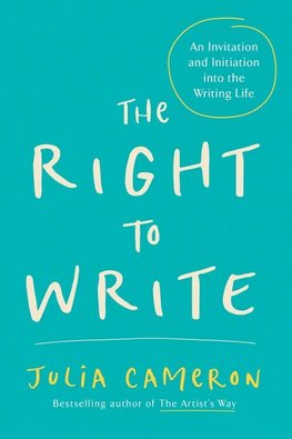 The Right to Write: An Invitation and Initiation Into the Writing Life