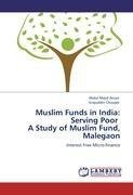 Muslim Funds in India: Serving Poor   A Study of Muslim Fund, Malegaon