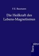 Die Heilkraft des Lebens-Magnetismus