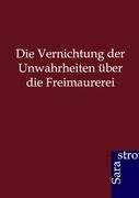 Die Vernichtung der Unwahrheiten über die Freimaurerei