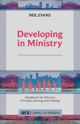 Developing in Ministry - Handbook for Effective Christian Learning and Training