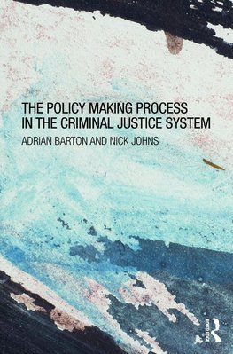 The Policy Making Process in the Criminal Justice System