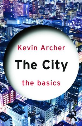 Archer, K: The City: The Basics