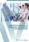 Scalable Authoring of Diagnostic Case Based Training Systems