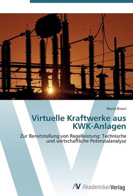 Virtuelle Kraftwerke aus KWK-Anlagen