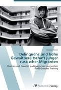 Delinquenz und hohe Gewaltbereitschaft junger russischer Migranten