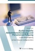 Audio-visuelle Aktivitätenerkennung und Personenverfolgung