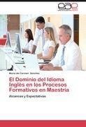 El Dominio del Idioma Inglés en los Procesos Formativos en Maestría