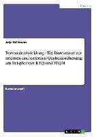 Personalentwicklung - Ein Instrument zur internen und externen Qualitätssicherung: am Beispiel von KTQ und EFQM