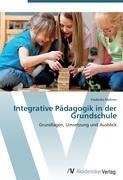 Integrative Pädagogik in der Grundschule