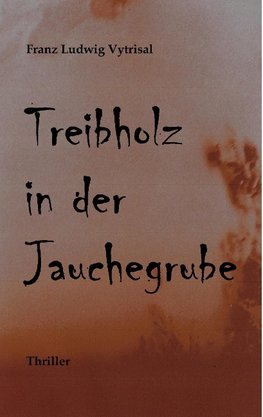 Treibholz in der Jauchegrube