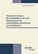 Historische Analyse des Erdölsektors und seine Bedeutung für die wirtschaftliche Entwicklung in Aserbaidschan