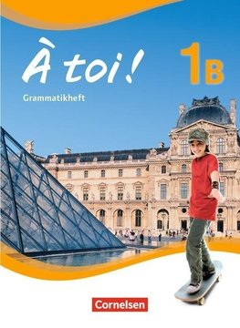 À toi! 1B. Grammatikheft