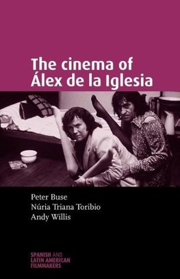 The Cinema of Alex de La Iglesia