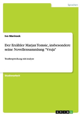 Der Erzähler Marjan Tomsic, insbesondere seine Novellensammlung "Vruja"