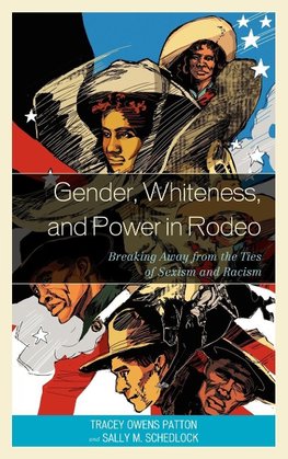 Gender, Whiteness, and Power in Rodeo