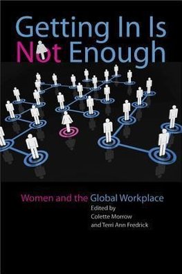 Morrow, C: Getting in is Not Enough - Women and the Global W