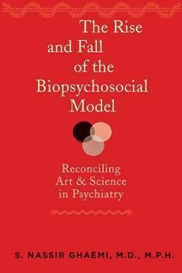 Ghaemi, S: Rise and Fall of the Biopsychosocial Model - Reco