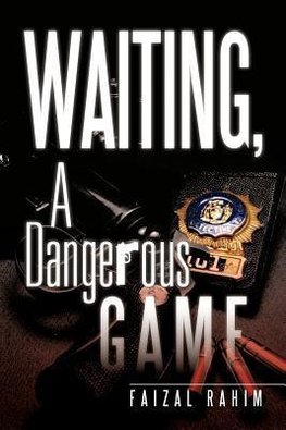 Waiting, a Dangerous Game