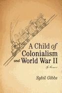 A Child of Colonialism and World War II