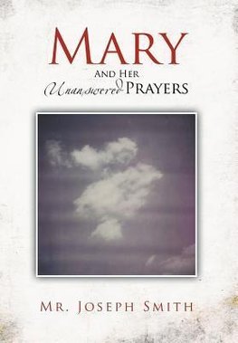 Mary and Her Unanswered Prayers