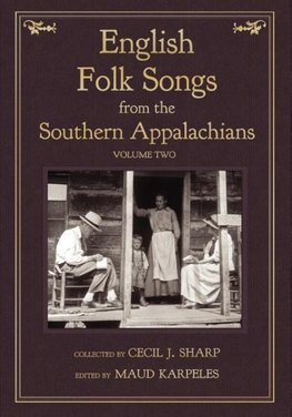 English Folk Songs from the Southern Appalachians, Vol 2