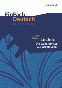 Löcher. Die Geheimnisse von Green Lake. EinFach Deutsch Unterrichtsmodelle