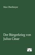 Der Bürgerkrieg von Julius Cäsar