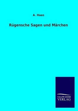 Rügensche Sagen und Märchen