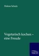 Vegetarisch kochen - eine Freude