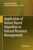 Application of Nature Based Algorithm in Natural Resource Management