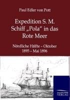 Expedition S. M. Schiff "Pola" in das Rote Meer