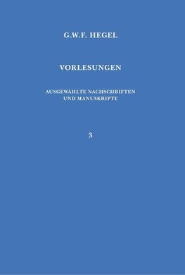 Vorlesungen. Ausgewählte Nachschriften und Manuskripte / Vorlesungen über die Philosophie der Religion