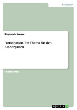 Partizipation. Ein Thema für den Kindergarten