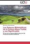 Los Saberes Matemáticos de la Cultura Maya Tseltal y sus Significados