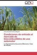 Condiciones de entrada al mercado de biocombustibles de uso automotor