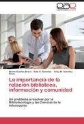 La importancia de la relación biblioteca, información y comunidad